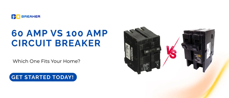 60 Amp vs 100 Amp Circuit Breaker: Which One Does Your Home Actually Need?