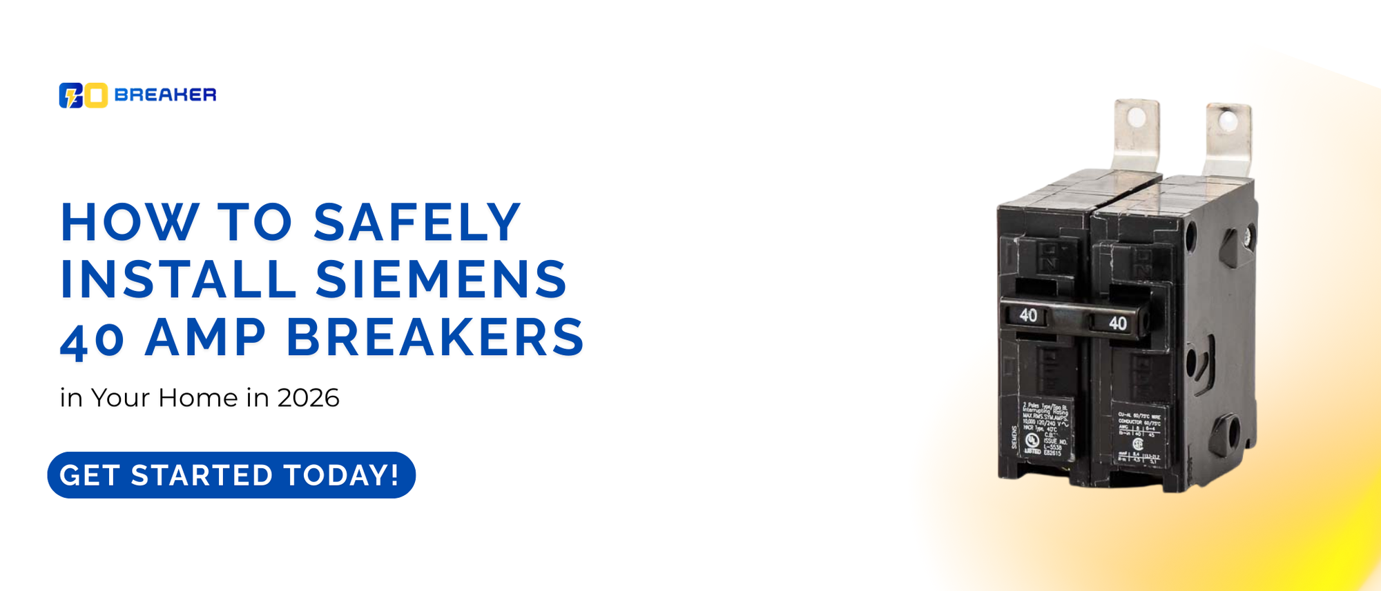 How to Safely Install Siemens 40 Amp Breakers in Your Home in 2026