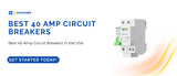 Best 40 Amp Circuit Breaker | Go Breaker