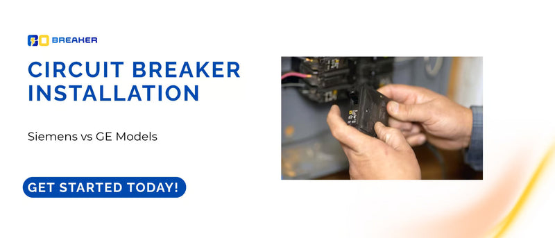Siemens vs GE Circuit Breakers: Installation & Safety Guide