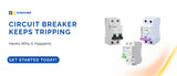  Circuit Breaker Keeps Tripping? Here's Why It Happens 