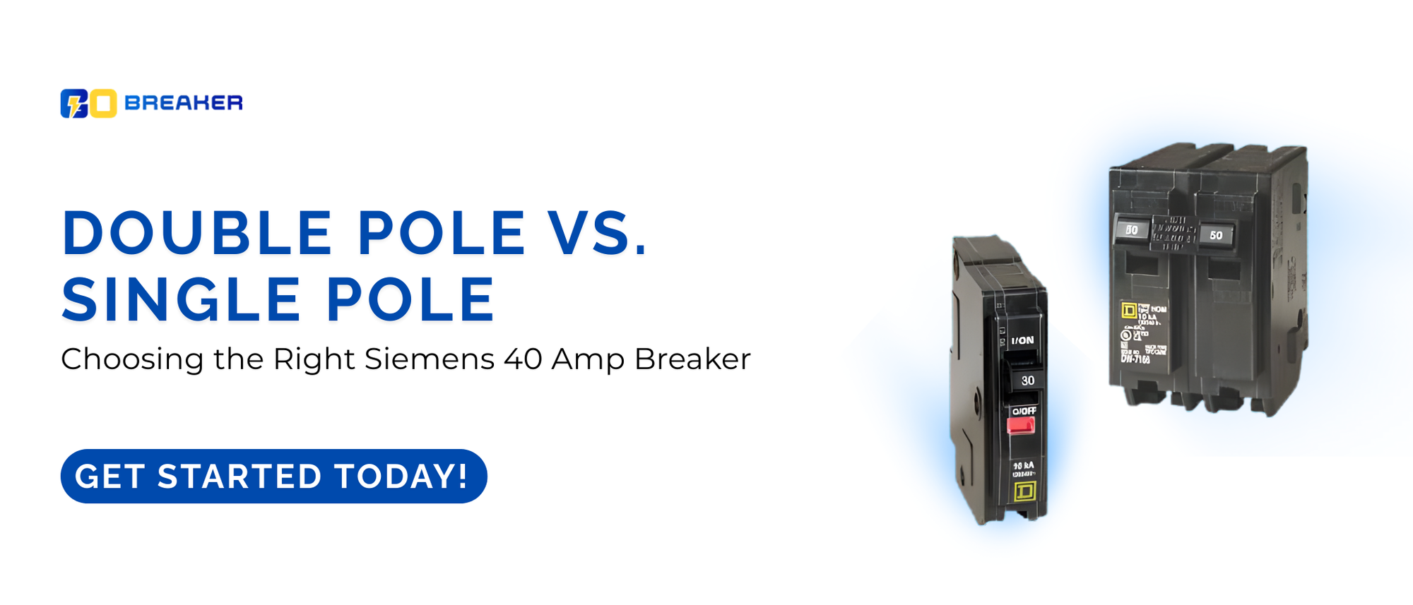 Double Pole vs. Single Pole - Choosing the Right Siemens 40 Amp Breaker