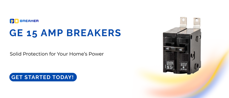 GE 15 Amp Breakers: Solid Protection for Your Home’s Power