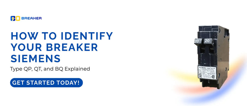 How to Identify Your Breaker Siemens: Type QP, QT, and BQ Explained