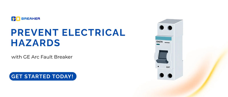 image having picture of circuit breaker, cta button and gobreaker blog title Prevent Electrical Hazards with GE Arc Fault Breaker