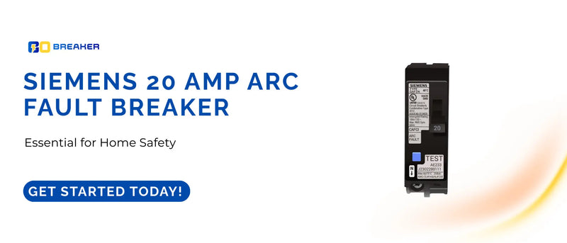 promotional banner for Go Breaker featuring a Siemens 20 Amp Arc Fault Breaker (CAFCI). The image includes the text "Siemens 20 Amp Arc Fault Breaker – Essential for Home Safety" and a "Get Started Today!" call-to-action button.