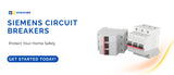 Siemens Circuit Breakers – Protect Your Home Safely