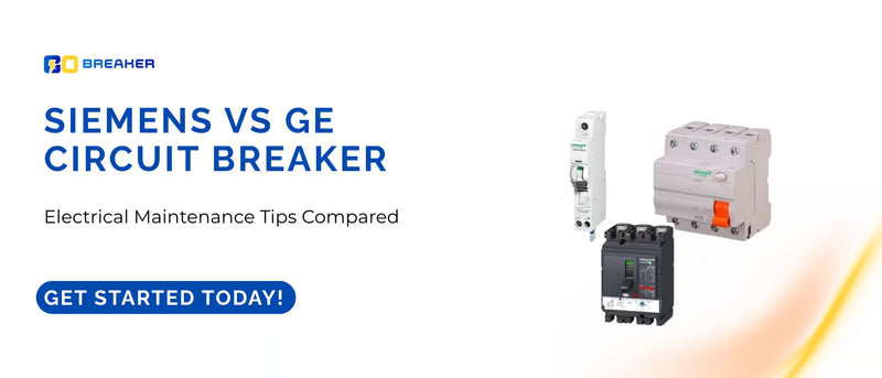Siemens vs GE Circuit Breaker: Upkeep Tips Compared | Go Breaker
