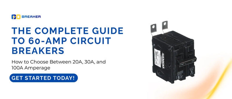 Complete Guide to 60 AMP Circuit Breakers & Amp Choices | Go Breaker