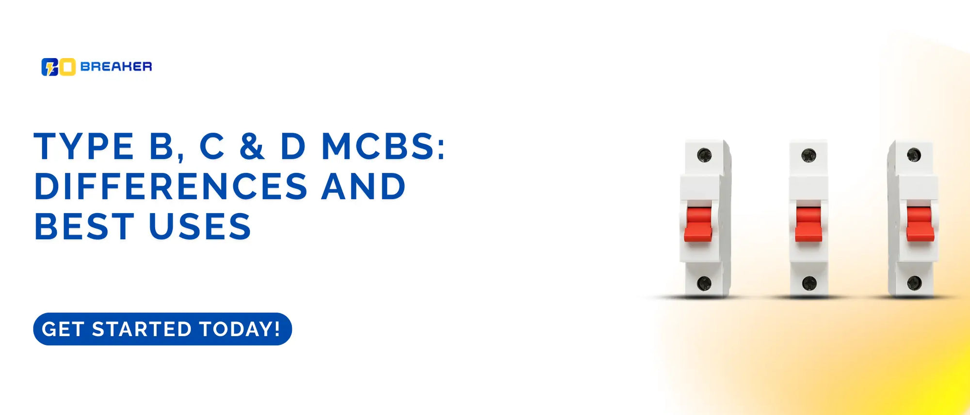 Type B, C & D MCBs: Differences And Best Uses